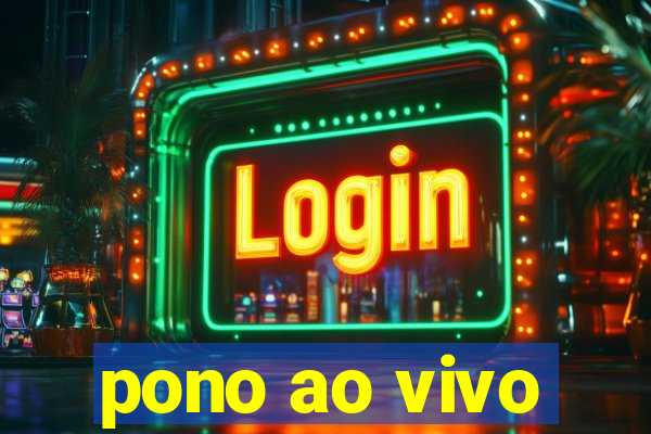pono ao vivo